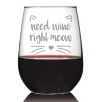 Need Wine Right Meow - Stemless Wine Glass - Cute Funny Cat Themed Décor - Large 17 Ounces
