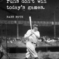 Babe Ruth - Yesterday's Home Runs Don't Win Today's Games, motivational baseball poster