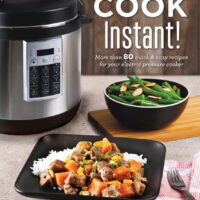 Cook Instant!: More Than 80 Quick & Easy Recipes for Your Electric Pressure Cooker (Hardcover)