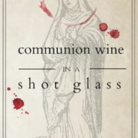 Communion Wine in a Shot Glass (Paperback)