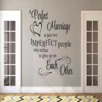 Custom Decals A Perfect Marriage Is Just Two Imperfect People Who Refuse To Give Up On Each Other Quote 10x20'