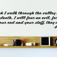 Living Room Art Even Though I Walk Through The Valley Of The Shadow Of Death, I Will Fear No Evil Psalm 234 Bible Quote 15x15