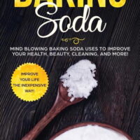 Baking Soda : Mind Blowing Baking Soda Uses to Improve Your Health, Beauty, Cleaning, and More! (Paperback)