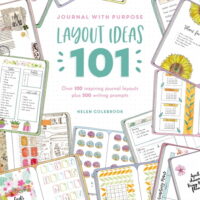 Journal with Purpose Layout Ideas 101: Over 100 Inspiring Journal Layouts Plus 500 Writing Prompts