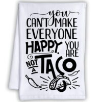Funny Kitchen Tea Towels - You Are Not a Taco - Humorous Flour Sack Dish Towel - Great Housewarming Gift and Kitchen Dcor